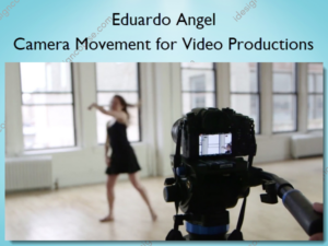 Camera Movement for Video Productions