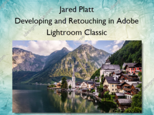 Developing and Retouching in Adobe Lightroom Classic