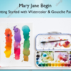 Getting Started with Watercolor & Gouache Paints