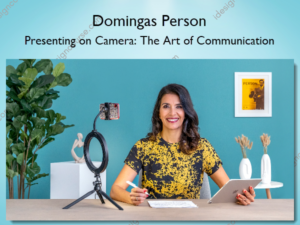 Presenting on Camera: The Art of Communication