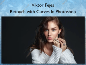 Retouch with Curves In Photoshop