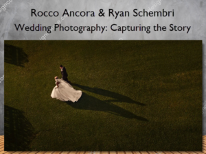 Wedding Photography: Capturing the Story