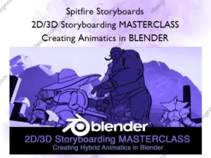 2D/3D Storyboarding MASTERCLASS - Creating Animatics in BLENDER – Spitfire Storyboards