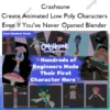 Create Animated Low Poly Characters – Even If You've Never Opened Blender – Crashsune