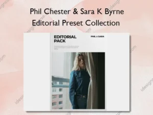 Editorial Preset Collection – Phil Chester & Sara K Byrne