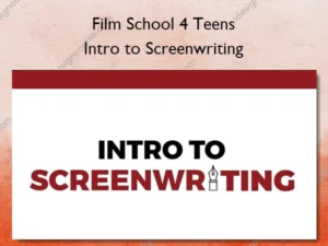 Intro to Screenwriting – Film School 4 Teens