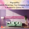 Redshift Masterclass: Your Complete Guide to Redshift for Cinema 4d – MographPlus