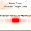 Thumbnail Design Course – Rule of Thumb