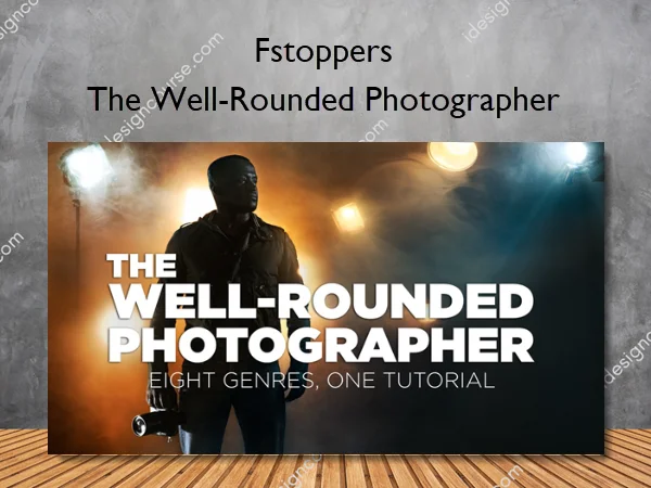 Fstoppers – The Well-Rounded Photographer