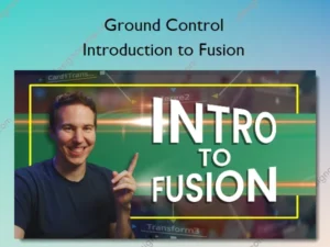 Ground Control – Introduction to Fusion