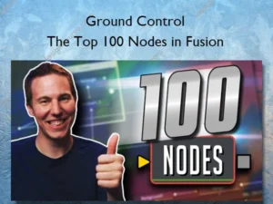 Ground Control – The Top 100 Nodes in Fusion