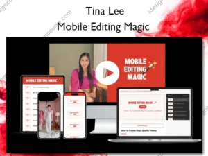 Mobile Editing Magic – Tina Lee