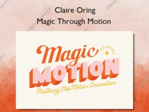 Magic Through Motion – Claire Oring