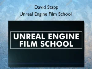 Unreal Engine Film School – David Stapp