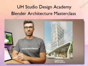 Blender Architecture Masterclass – UH Studio Design Academy