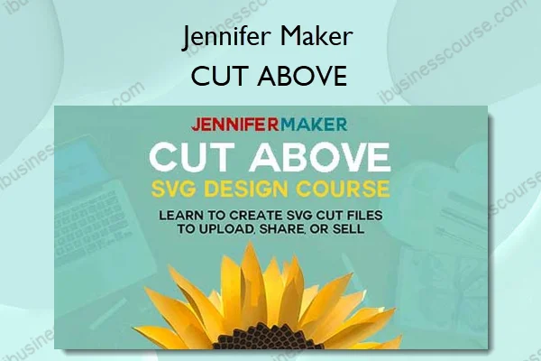 CUT ABOVE – Jennifer Maker CUT ABOVE – Jennifer Maker