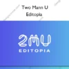 Editopia – Two Mann U