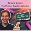 Pro Motion Graphics in Fusion – Ground Control