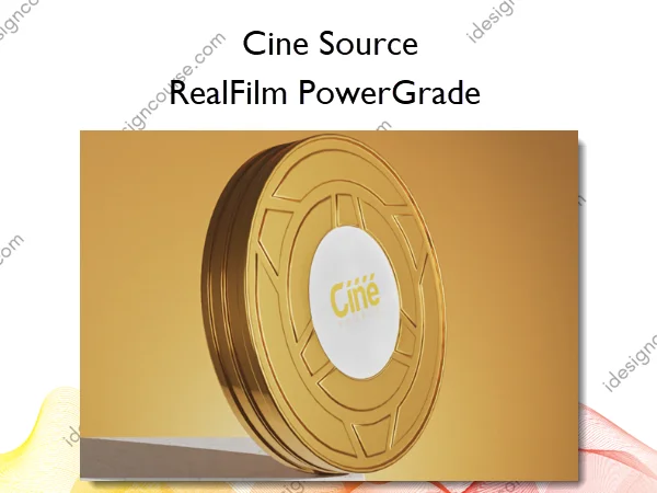 RealFilm PowerGrade – Cine Source RealFilm PowerGrade – Cine Source