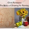 The Basics of Drawing for Painting – Chris Fornataro