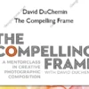 The Compelling Frame – David DuChemin