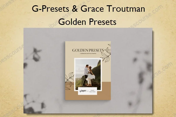 Golden Presets – G-Presets & Grace Troutman Golden Presets – G-Presets & Grace Troutman
