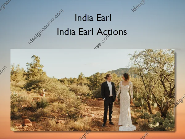 India Earl Actions – India Earl