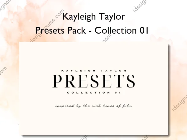 Presets Pack – Collection 01 – Kayleigh Taylor Presets Pack – Collection 01 – Kayleigh Taylor