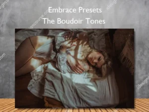 The Boudoir Tones – Embrace Presets
