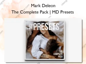 The Complete Pack | MD Presets – Mark Deleon