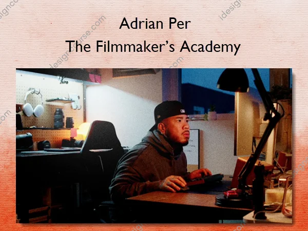 The Filmmaker’s Academy – Adrian Per The Filmmaker’s Academy – Adrian Per