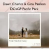 DCxGP Pacific Pack – Dawn Charles & Gina Paulson