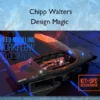 Design Magic – Chipp Walters
