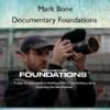Documentary Foundations – Mark Bone