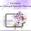 Flower Drawing & Watercolor Masterclass 2 – Kris Lauren