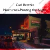 Nocturnes-Painting the Night – Carl Bretzke