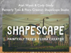 Painterly Tree & Flora Creator: ShapeScape Studio – Alan Wyatt & Cody Gindy