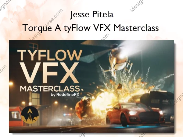 Torque A tyFlow VFX Masterclass – Jesse Pitela