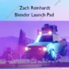 Blender Launch Pad – Zach Reinhardt