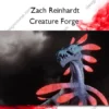 Creature Forge – Zach Reinhardt