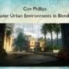Master Urban Environments in Blender – Cov Phillips
