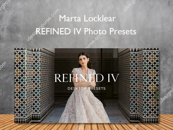 REFINED IV Photo Presets – Marta Locklear REFINED IV Photo Presets – Marta Locklear