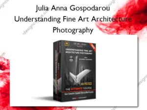 Understanding Fine Art Architecture Photography – Julia Anna Gospodarou