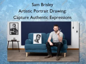 Artistic Portrait Drawing: Capture Authentic Expressions – Sam Brisley
