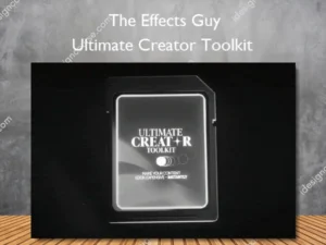 Ultimate Creator Toolkit – The Effects Guy