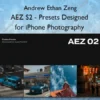 AEZ S2 – Presets Designed for iPhone Photography – Andrew Ethan Zeng