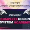 Complete Design System Academy – Shipwright