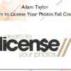 Learn to License Your Photos Full Course – Adam Taylor