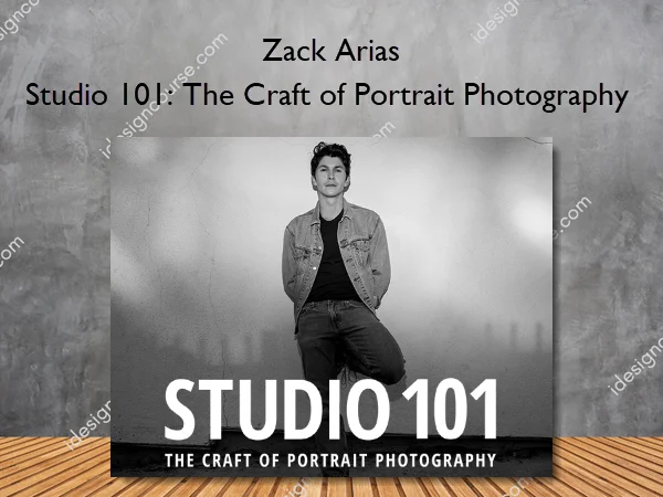 Studio 101: The Craft of Portrait Photography – Zack Arias