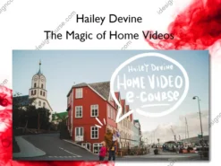 The Magic of Home Videos – Hailey Devine